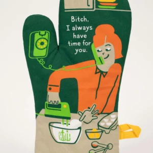 Gant de Cuisine ● Bitch, I...