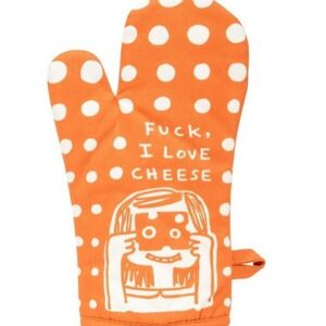 Gant de Cuisine ● Fuck, I love cheese