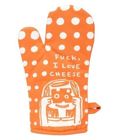Gant de Cuisine ● Fuck, I love cheese