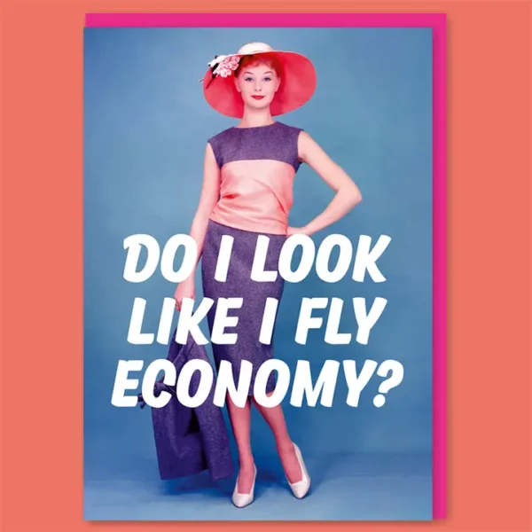 Carte postale Do I Look Like I Fly Economy ?