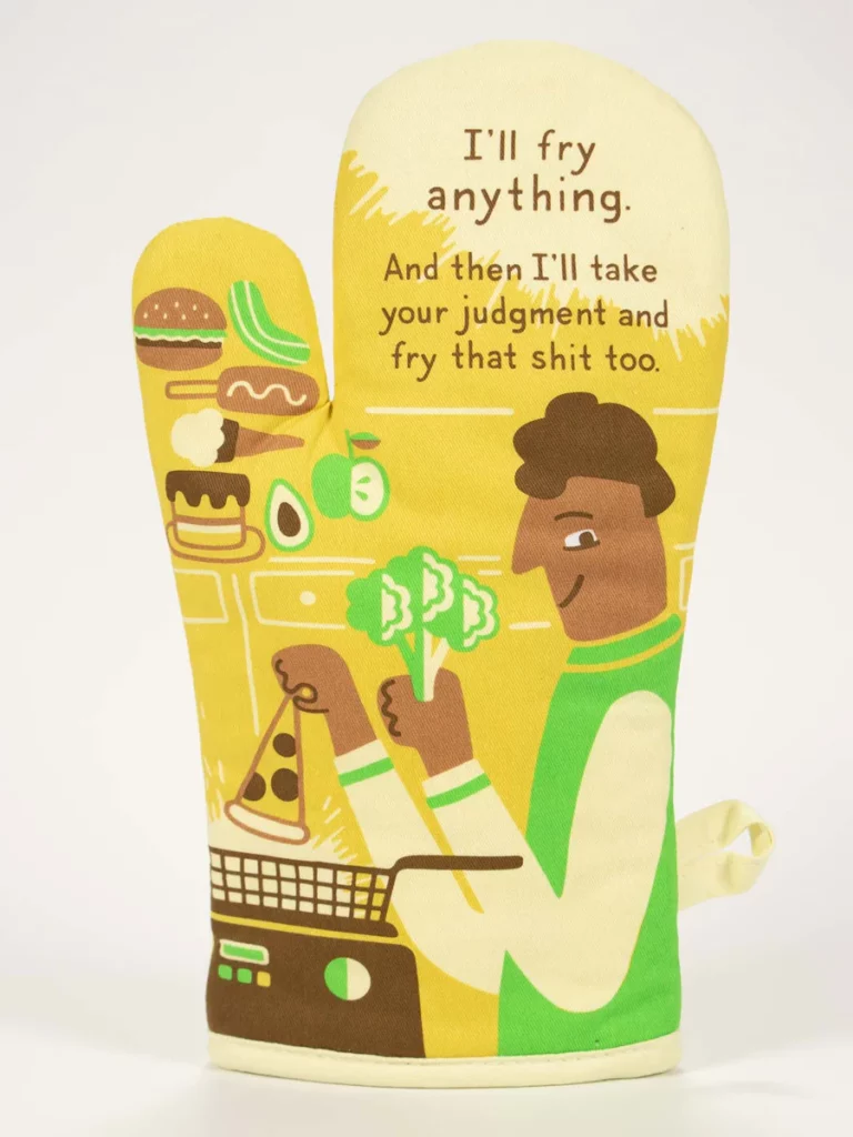 Gant de Cuisine ● I'll fry anything.